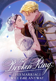 The Broken Ring : This Marriage Will Fail Anyway